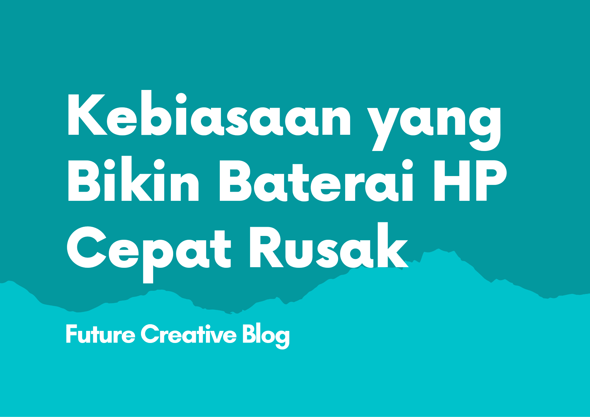 Kebiasaan Baterai HP Rusak