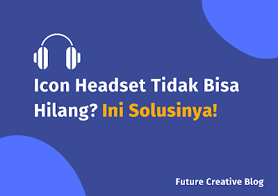 icon headset selalu muncul