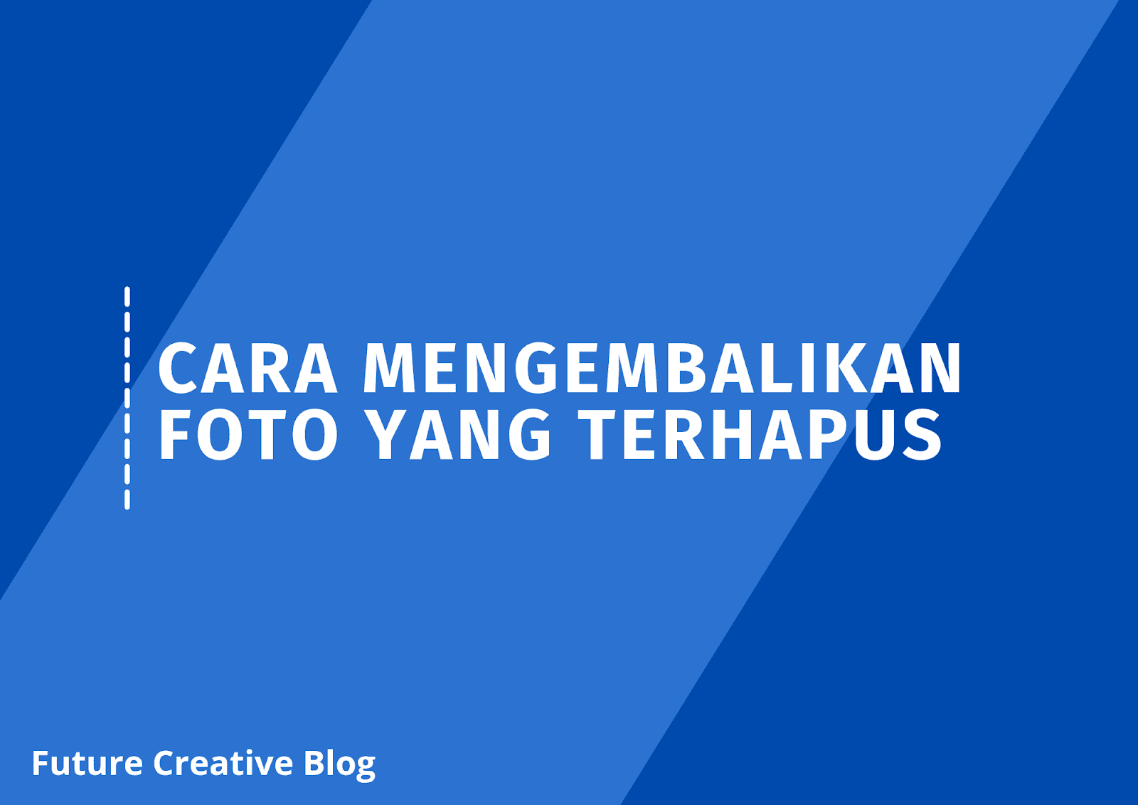 cara mengembalikan foto terhapus