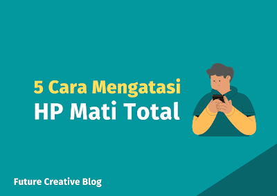 Cara mengatasi HP mati