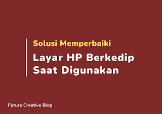 Layar HP berkedip-kedip