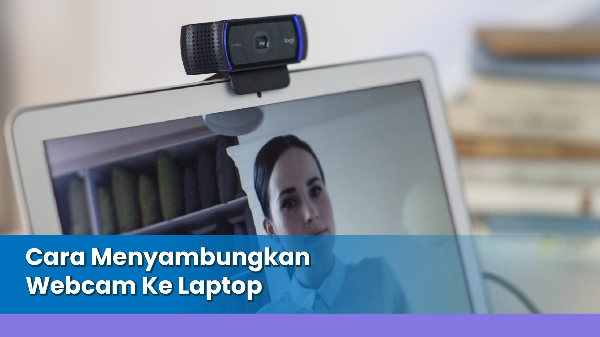cara menyambungkan webcam ke laptop